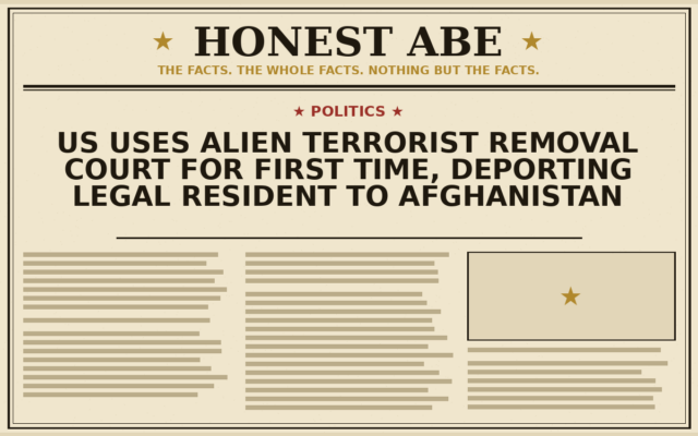 US Uses Alien Terrorist Removal Court for First Time, Deporting Legal Resident to Afghanistan