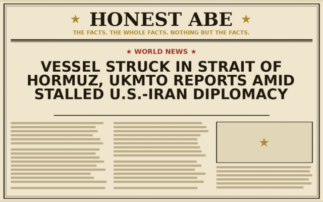 Vessel Struck in Strait of Hormuz, UKMTO Reports Amid Stalled U.S.-Iran Diplomacy
