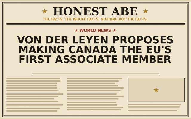Von der Leyen Proposes Making Canada the EU’s First Associate Member