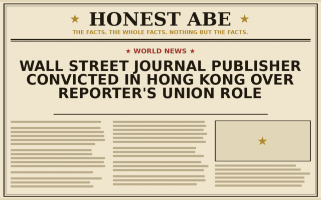 Wall Street Journal Publisher Convicted in Hong Kong Over Reporter’s Union Role