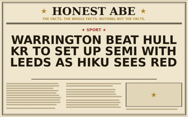 Warrington Beat Hull KR to Set Up Semi With Leeds as Hiku Sees Red