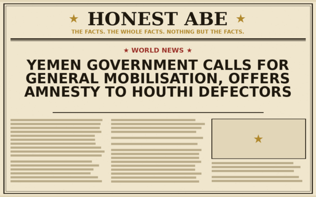 Yemen Government Calls for General Mobilisation, Offers Amnesty to Houthi Defectors