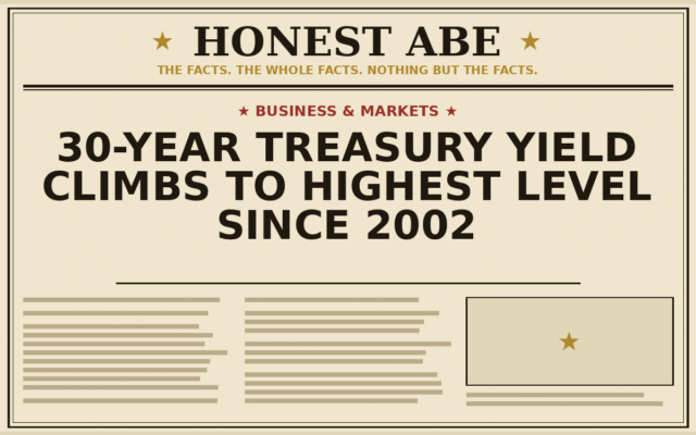 30-Year Treasury Yield Climbs to Highest Level Since 2002