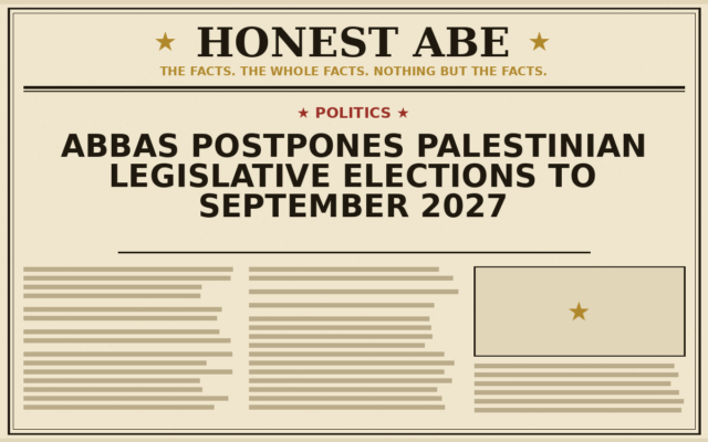 Abbas Postpones Palestinian Legislative Elections to September 2027