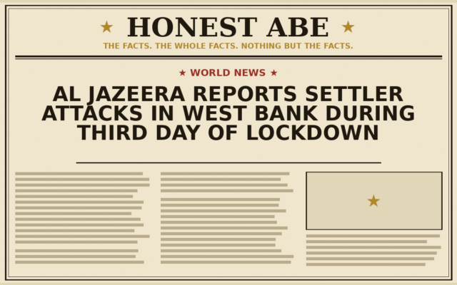Al Jazeera Reports Settler Attacks in West Bank During Third Day of Lockdown