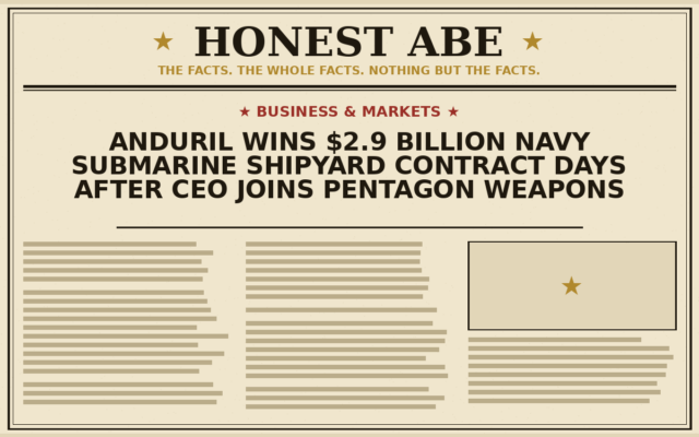 Anduril Wins $2.9 Billion Navy Submarine Shipyard Contract Days After CEO Joins Pentagon Weapons Group