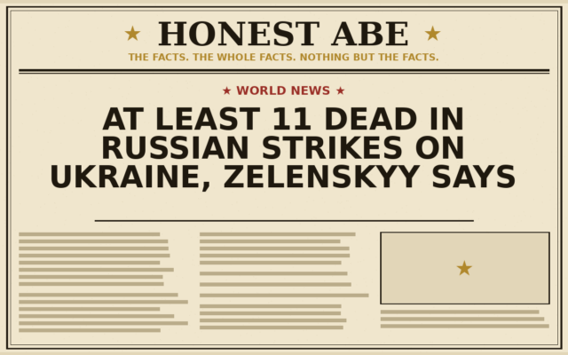 At Least 11 Dead in Russian Strikes on Ukraine, Zelenskyy Says