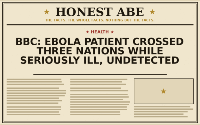 BBC: Ebola Patient Crossed Three Nations While Seriously Ill, Undetected