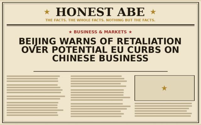 Beijing Warns of Retaliation Over Potential EU Curbs on Chinese Business