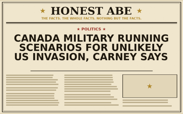 Canada Military Running Scenarios for Unlikely US Invasion, Carney Says