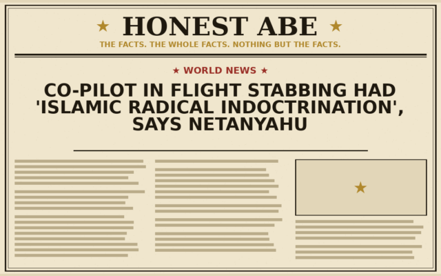 Co-Pilot in Flight Stabbing Had ‘Islamic Radical Indoctrination’, Says Netanyahu