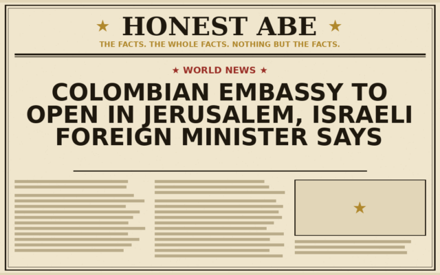 Colombian Embassy to Open in Jerusalem, Israeli Foreign Minister Says