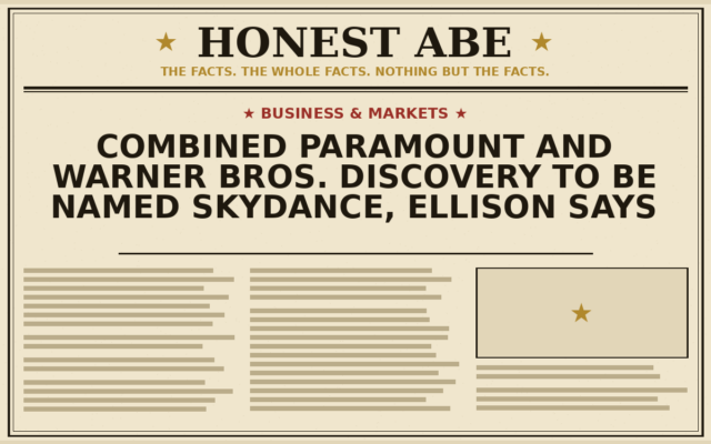 Combined Paramount and Warner Bros. Discovery to Be Named Skydance, Ellison Says