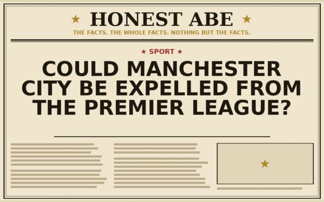 Could Manchester City Be Expelled From the Premier League?