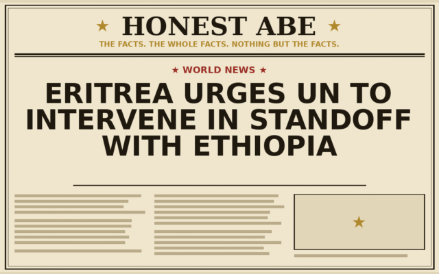 Eritrea Urges UN to Intervene in Standoff With Ethiopia
