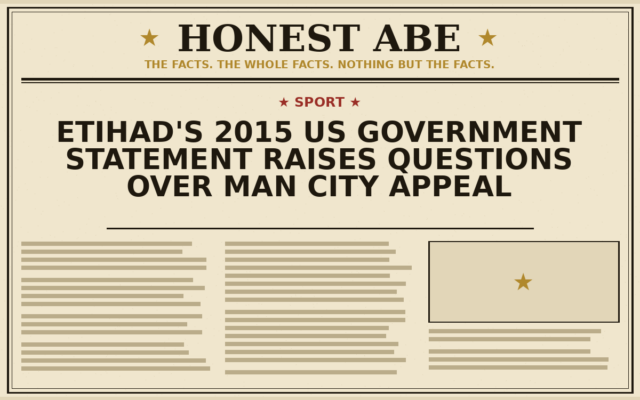 Etihad’s 2015 US Government Statement Raises Questions Over Man City Appeal