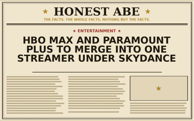 HBO Max and Paramount Plus to Merge Into One Streamer Under Skydance
