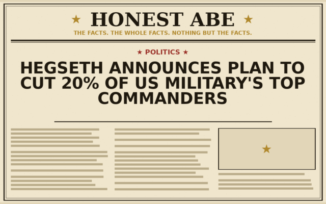 Hegseth Announces Plan to Cut 20% of US Military’s Top Commanders
