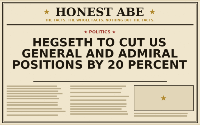 Hegseth to Cut US General and Admiral Positions by 20 Percent