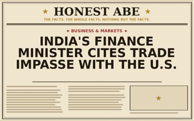 India’s Finance Minister Cites Trade Impasse With the U.S.