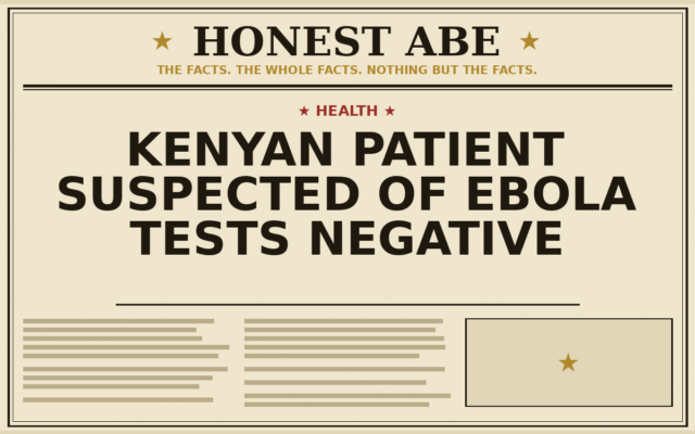Kenyan Patient Suspected of Ebola Tests Negative