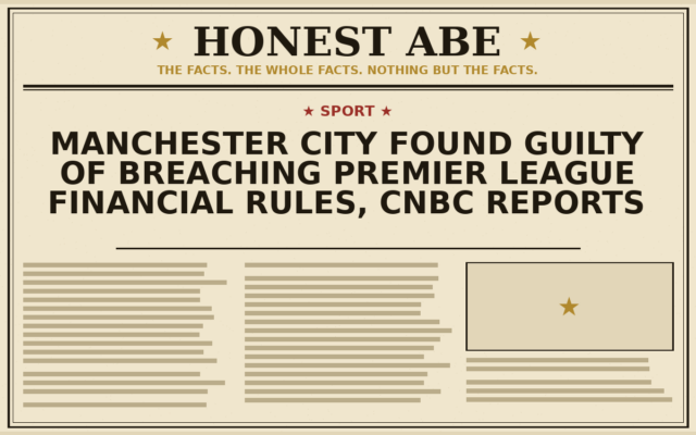 Manchester City Found Guilty of Breaching Premier League Financial Rules, CNBC Reports