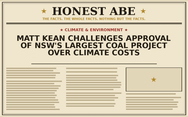 Matt Kean Challenges Approval of NSW’s Largest Coal Project Over Climate Costs