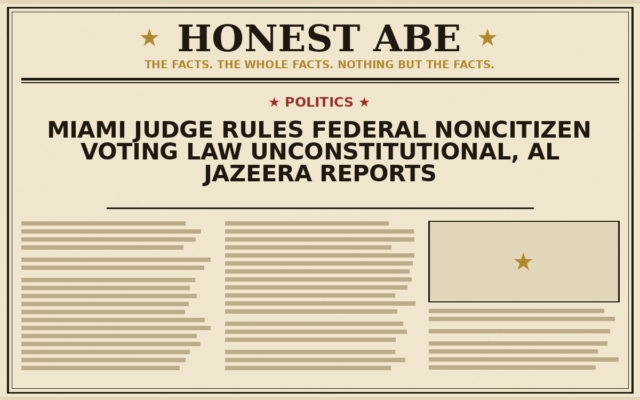 Miami Judge Rules Federal Noncitizen Voting Law Unconstitutional, Al Jazeera Reports