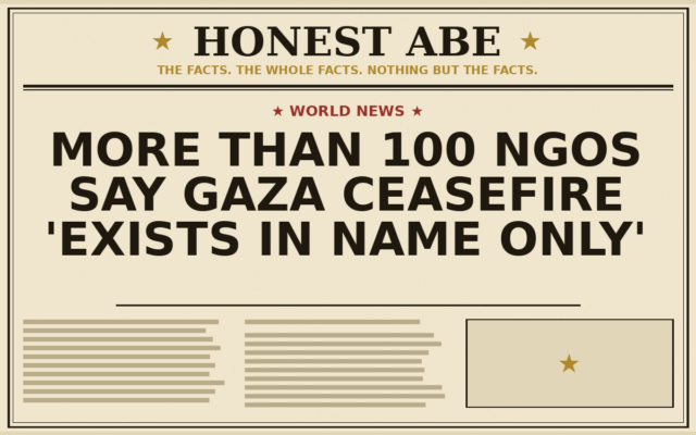 More Than 100 NGOs Say Gaza Ceasefire ‘Exists in Name Only’