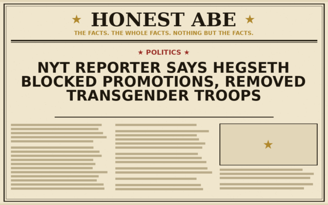 NYT Reporter Says Hegseth Blocked Promotions, Removed Transgender Troops