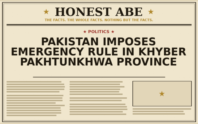 Pakistan Imposes Emergency Rule in Khyber Pakhtunkhwa Province