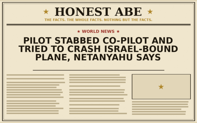 Pilot Stabbed Co-Pilot and Tried to Crash Israel-Bound Plane, Netanyahu Says