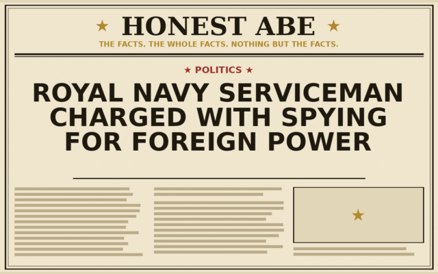 Royal Navy Serviceman Charged With Spying for Foreign Power