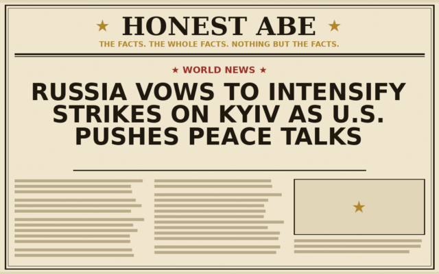 Russia Vows to Intensify Strikes on Kyiv as U.S. Pushes Peace Talks