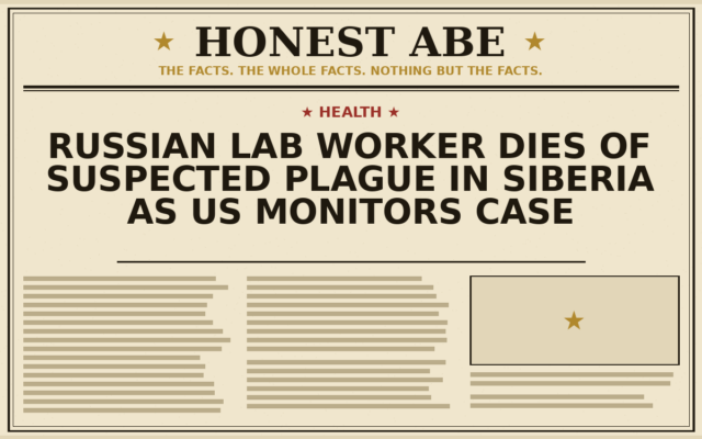Russian Lab Worker Dies of Suspected Plague in Siberia as US Monitors Case