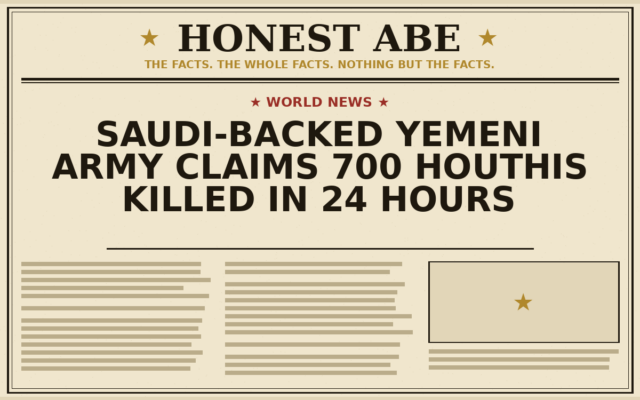 Saudi-Backed Yemeni Army Claims 700 Houthis Killed in 24 Hours