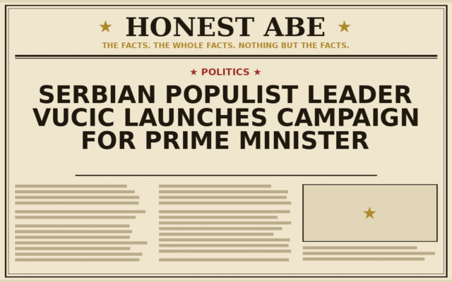 Serbian Populist Leader Vucic Launches Campaign for Prime Minister