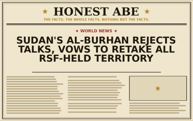 Sudan’s al-Burhan Rejects Talks, Vows to Retake All RSF-Held Territory