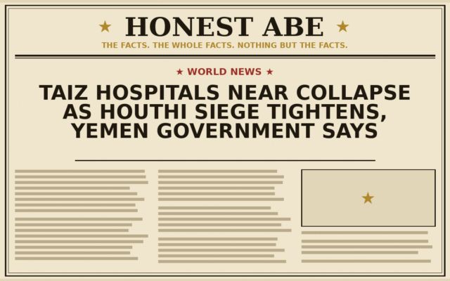 Taiz Hospitals Near Collapse as Houthi Siege Tightens, Yemen Government Says