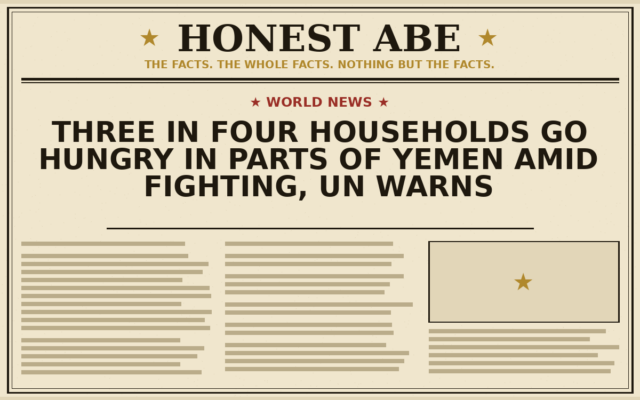 Three in Four Households Go Hungry in Parts of Yemen Amid Fighting, UN Warns