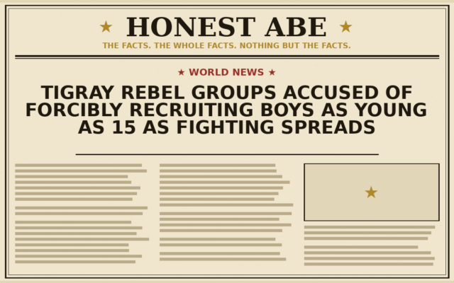 Tigray Rebel Groups Accused of Forcibly Recruiting Boys as Young as 15 as Fighting Spreads