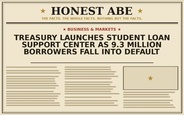 Treasury Launches Student Loan Support Center as 9.3 Million Borrowers Fall Into Default