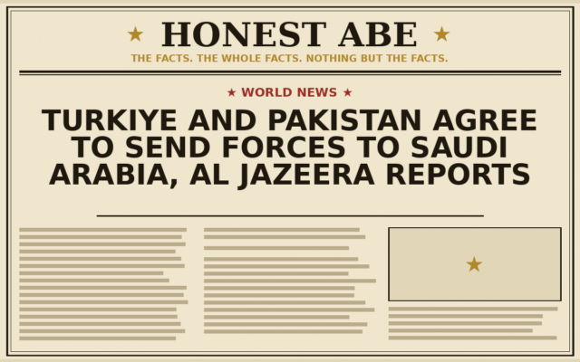 Turkiye and Pakistan Agree to Send Forces to Saudi Arabia, Al Jazeera Reports