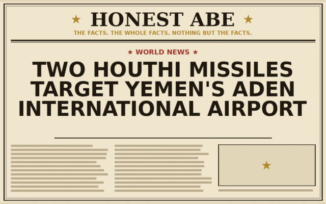 Two Houthi Missiles Target Yemen’s Aden International Airport