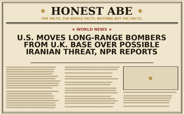 U.S. Moves Long-Range Bombers From U.K. Base Over Possible Iranian Threat, NPR Reports