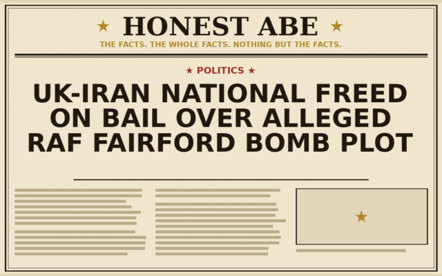 UK-Iran National Freed on Bail Over Alleged RAF Fairford Bomb Plot