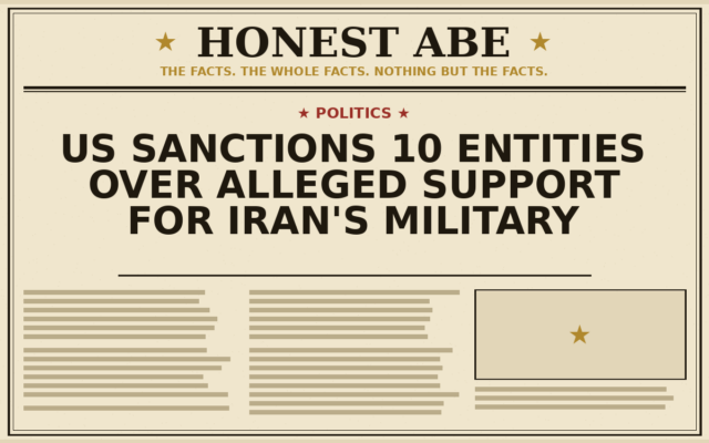 US Sanctions 10 Entities Over Alleged Support for Iran’s Military