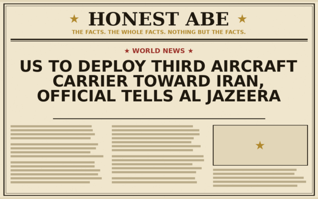 US to Deploy Third Aircraft Carrier Toward Iran, Official Tells Al Jazeera