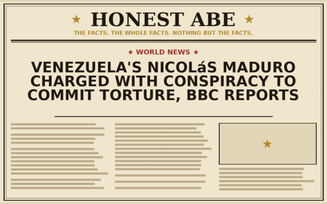 Venezuela’s Nicolás Maduro Charged With Conspiracy to Commit Torture, BBC Reports