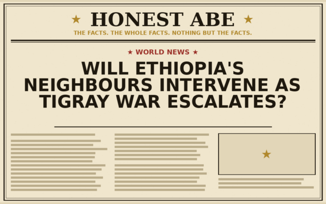 Will Ethiopia’s Neighbours Intervene as Tigray War Escalates?